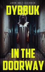Dybbuk in the Doorway
