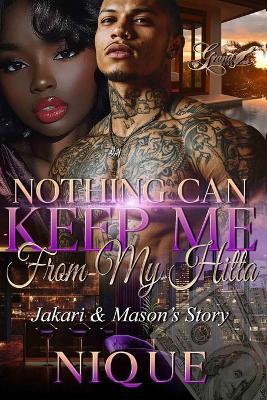 Nothing Can Keep Me from My Hitta: Jakari & Mason's Story - Nique - cover
