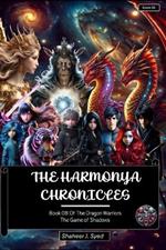 The Harmonya Chronicles Book 08 Of The Dragon Warriors: The Game of Shadows