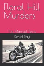 Floral Hill Murders: The Manical Twins