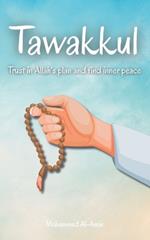 Tawakkul: Trust in Allah's plan and find inner peace