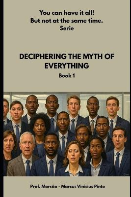 Deciphering the Myth of Everything - Marcus Vinicius Pinto - cover