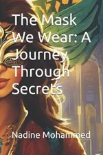 The Mask We Wear: A Journey Through Secrets