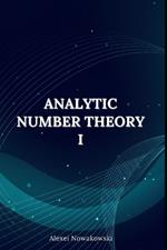 Mastering Number Theory: Analytic Number Theory I: Prime-Counting and the Riemann Zeta Function