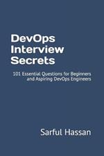 DevOps Interview Secrets: 101 Essential Questions for Beginners and Aspiring DevOps Engineers
