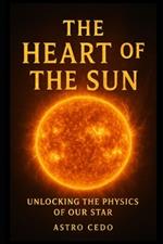 The Heart of the Sun: Unlocking the Physics of Our Star