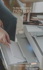 The Role and Evolution of Printers