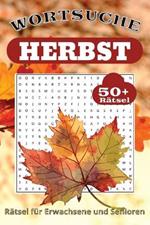Herbstliches Wörtersuche Rätsel: Kniffliger Spaß mit leicht lesbarem Druck zum Herbst, Natur, Essen und mehr 6x9 Zoll, 110 Seiten 50+ Rätsel ... Geschenk für Urlaub, Feiertage und Freizeit