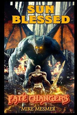 Sun Blessed: Fate Changers - Mike Mesmer - cover