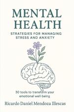 Mental Health: Strategies for Managing Stress and Anxiety