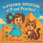 The Pyramid Adventure of P and Peaches
