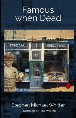 Famous When Dead - Stephen Michael Whitter - cover