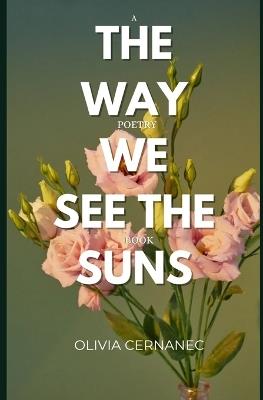 The Way We See the Suns - Olivia Cernanec - cover