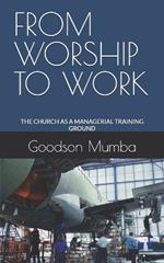 From Worship to Work: The Church as a Managerial Training Ground