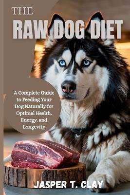 The Raw Dog Diet - Jasper T Clay - cover
