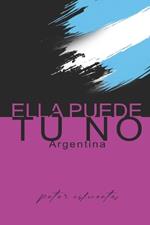 Ella puede tú no, Argentina