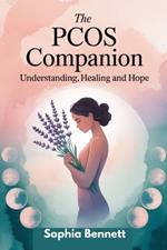 The Pcos Companion: Understanding, Healing and Hope