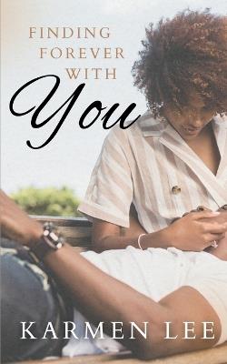 Finding Forever With You: A Second-Chance Novella - Karmen Lee - cover