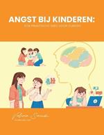 Angst bij kinderen: Een praktische gids voor ouders