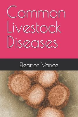 Common Livestock Diseases - Eleanor Vance - cover