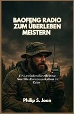 Baofeng Radio Zum Überleben Meistern: Ein Leitfaden für effektive Guerilla Kommunikation in Krise