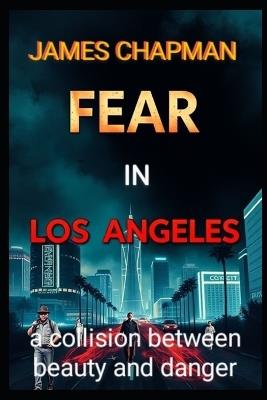 Fear In Los Angeles - James Chapman - cover