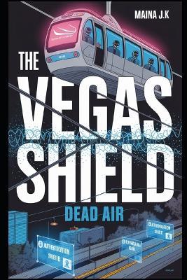 Dead Air: The Vegas Shield Book 2 - Maina J K - cover