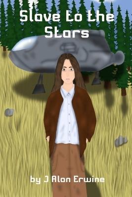 Slave to the Stars - J Alan Erwine - cover