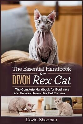 The Essential Handbook for Devon Rex Cat: The Complete Handbook For Beginners And Seniors Devon Rex cat owners - David Sharman - cover