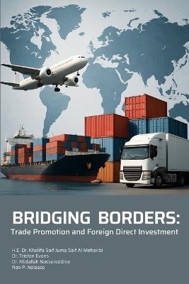 Bridging Borders: Trade Promotion and Foreign Direct Investment - Abdallah Nassereddine,Tristan Evans,Ron Percival Nolasco - cover
