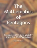 The Mathematics of Pentagons: Understanding Five-Sided Geometry and Its Real-World Applications