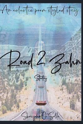 Road 2 Zahn - Sherizahn O'Selle - cover