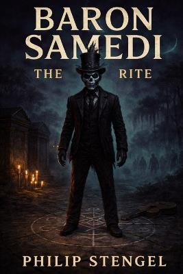 Baron Samedi: The Last Rite - Philip Stengel - cover