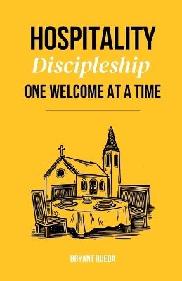 Hospitality: Discipleship One Welcome at a Time - Bryant Rueda - cover