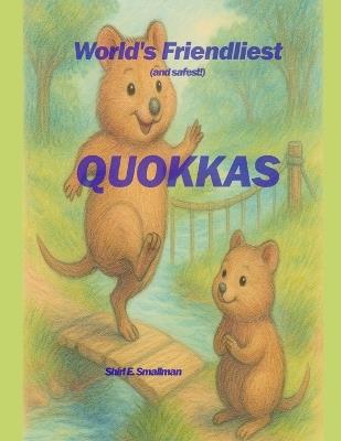 World's Friendliest Quokkas - Shirl E Smallman - cover