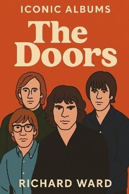 Iconic Albums - The Doors - The Doors - Richard Ward - cover