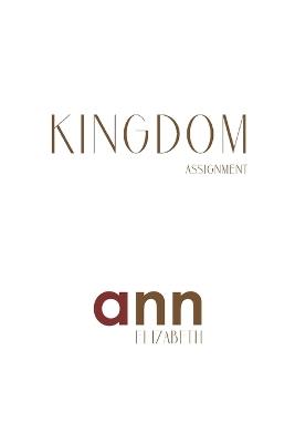 Kingdom Assignment - Ann Elizabeth - Ann Elizabeth - cover