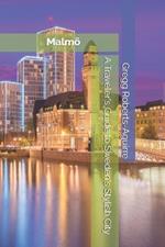 A Traveler's Guide to Sweden's Stylish City: Panache Malmo¨