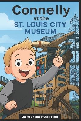 Connelly at the St. Louis City Museum - Jennifer Huff - cover