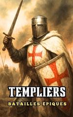 Templiers: Batailles Épiques