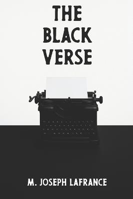 The Black Verse: A Novella in Two Parts - M Joseph LaFrance - cover