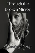 Through the Broken Mirror