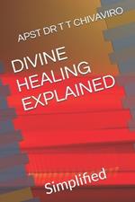 Divine Healing Explained: Simplified