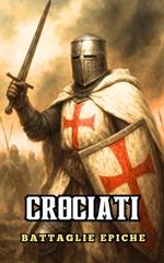 Crociati: Battaglie Epiche