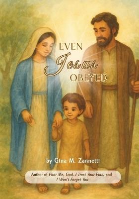 Even Jesus Obeyed - Gina M Zannetti - cover