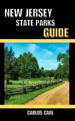 New Jersey State Parks Guide - Carlos Carl - cover