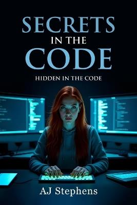 Secrets in the Code: Hidden in the Code - A J Stephens - cover