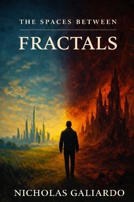The Spaces Between: Fractals - Nicholas Galiardo - cover