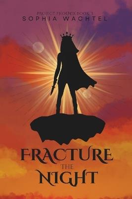 Fracture the Night - Sophia Wachtel - cover