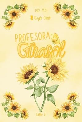 Profesora Girasol: Eagle Creast 1 - Jake M O - cover